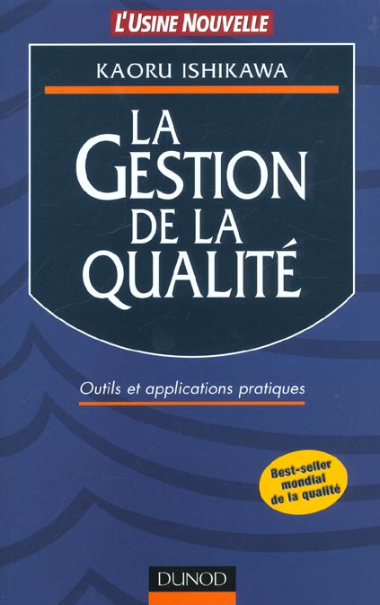 La gestion de la qualite - outils et applications pratiques