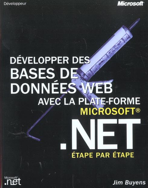 Developper des bases de donnees web avec la plate-forme microsoft .net etape par etape (+ cd-rom)