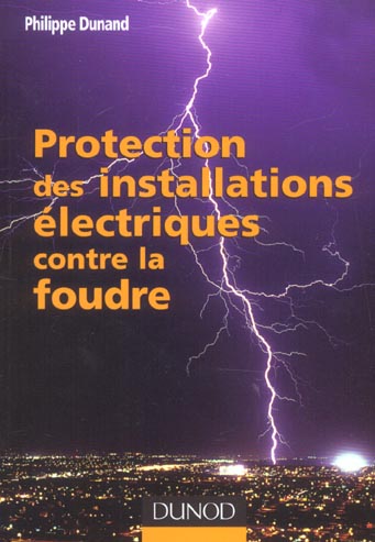 Protection des installations electriques contre la foudre ; installations industrielles tertiaires