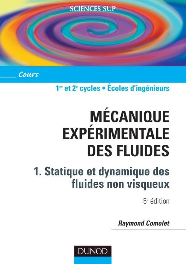 Mécanique expérimentale des fluides - Tome 1 - 5ème édition