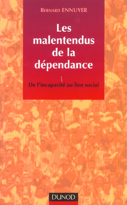 Les malentendus de la dependance ; de l'incapacite au lien social