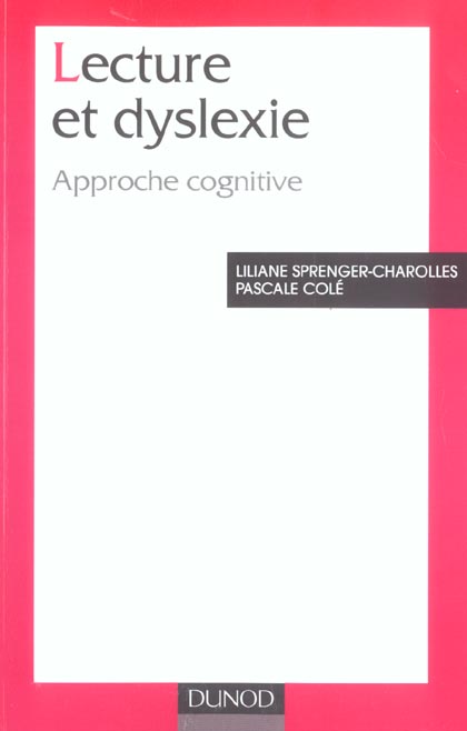 Psychologie cognitive de la dyslexie ; l'enfant lecteur et ses troubles