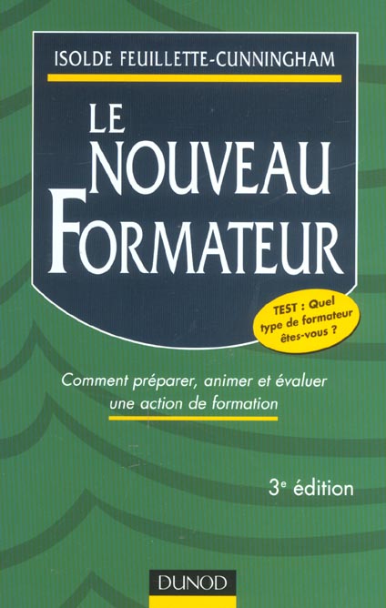 Le nouveau formateur ; comment preparer animer et evaluer une action de formation