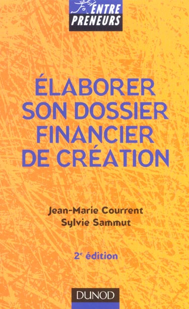 Elaborer son dossier financier de creation ; 2e edition