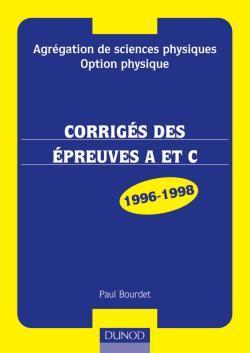 Agregation de sciences physique ; option physique ; corriges des epreuves a et c 1996-1998