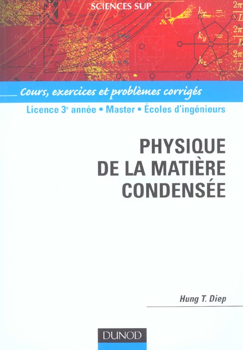 Physique de la matière condensee ; licence 3e annee, master, ecole d'ingenieurs
