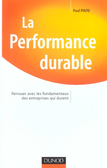 La performance durable ; renouer avec les fondamentaux des entreprises qui durent