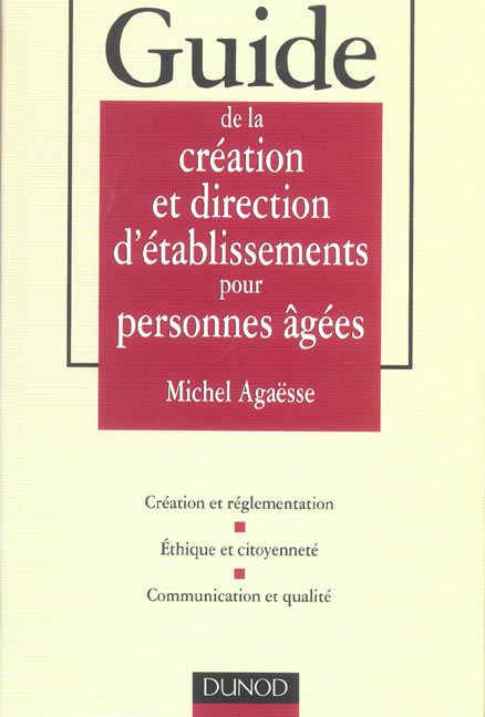 Guide de la creation et direction d'etablissements pour personnes agees