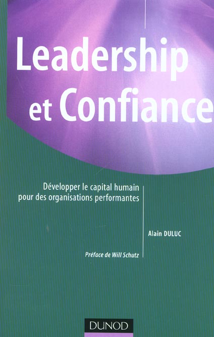 Leadership et confiance ; developper le capital humain pour des organisations performantes