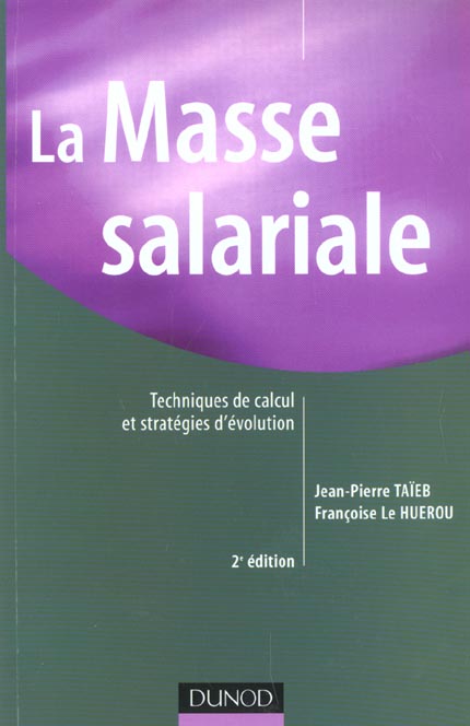 La masse salariale ; techniques de calcul et strategies d'evolution ; 2e edition
