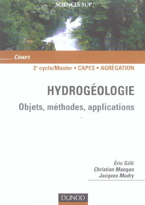 Hydrogeologie ; objets, methodes, applications ; 2e cycle/master, capes, agregation
