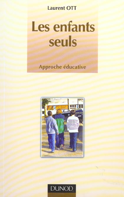 Les enfants seuls ; approche educative ; 2e edition