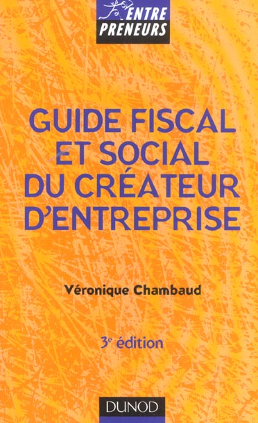 Guide fiscal et social du createur d'entreprise ; 3e edition