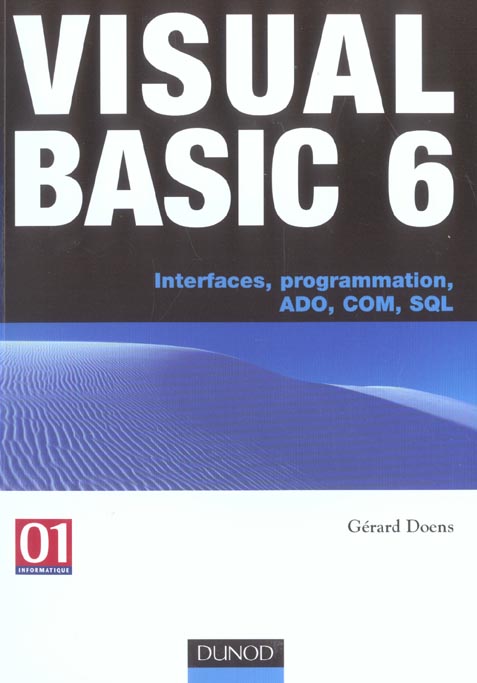 Visual basic 6 ; interfaces, programmation, ado, com, sql