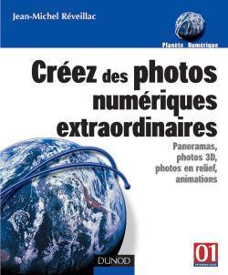 Creez des photos numeriques extraordinaires - panoramas  images 3d  photos en relief  animations