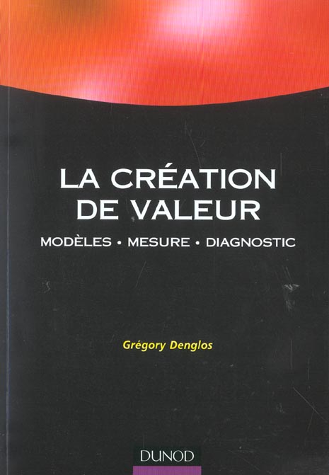 La creation de valeur ; modeles, mesure, diagnostic