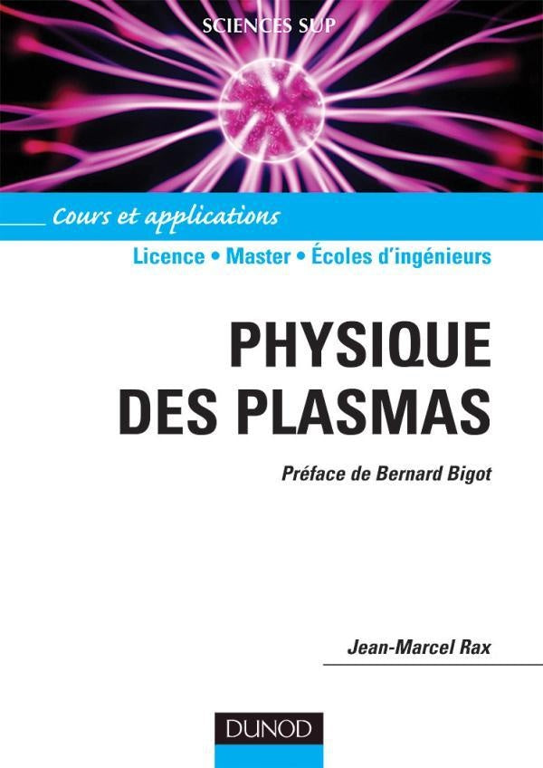 Physique des plasmas ; licence/master/écoles d'ingénieurs ; cours et applications