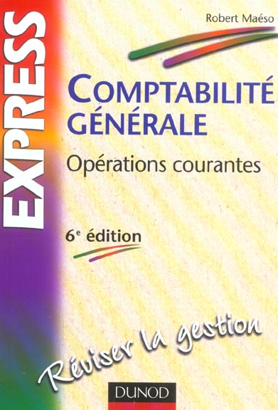 Comptabilite generale ; operations  courantes (6e édition)