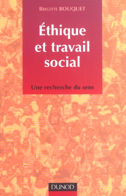 Ethique et travail social ; une recherche du sens