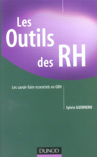 Les outils des rh ; les savoir-faire essentiels en grh
