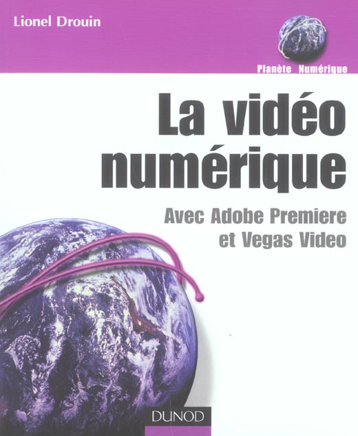La video numerique avec adobe premiere et vegas video