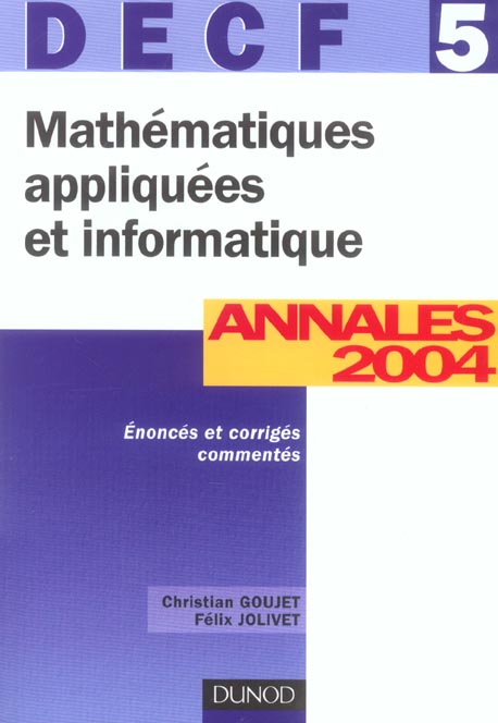 Mathematiques appliquees et informatique ; decf 5 ; annales 2004