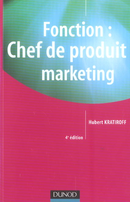 Fonction : chef de produit marketing (4e édition)