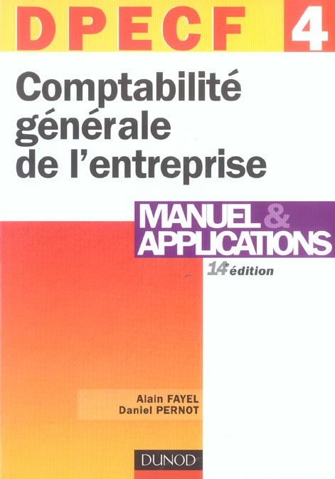 Dpecf epreuve n.4 ; comptabilite generale de l'entreprise ; manuel et applications