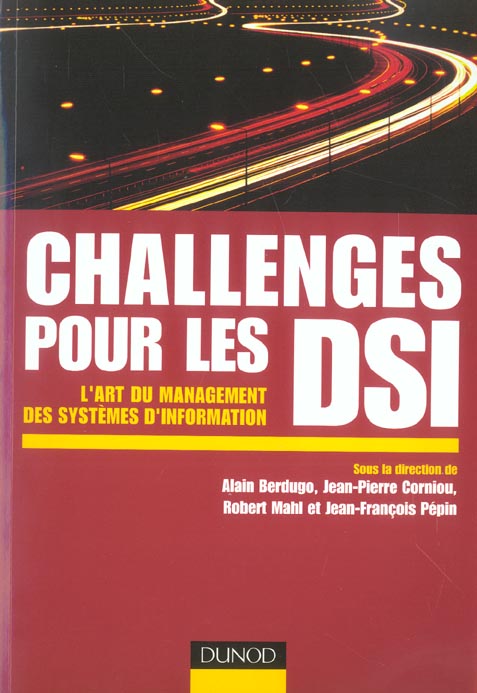 Challenges pour les dsi ; l'art du management des systemes d'information