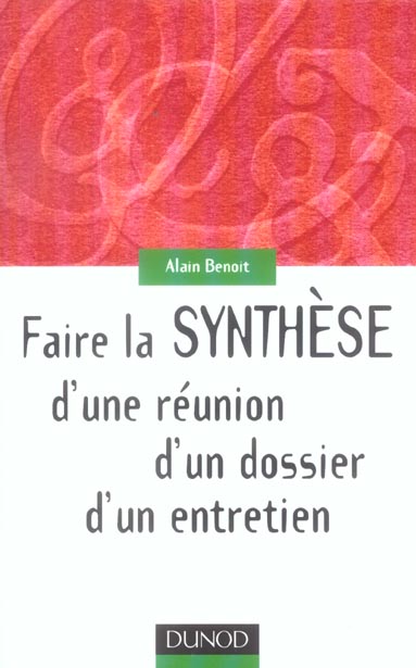 Faire la synthese d'une reunion, d'un dossier, d'un entretien - 2eme edition