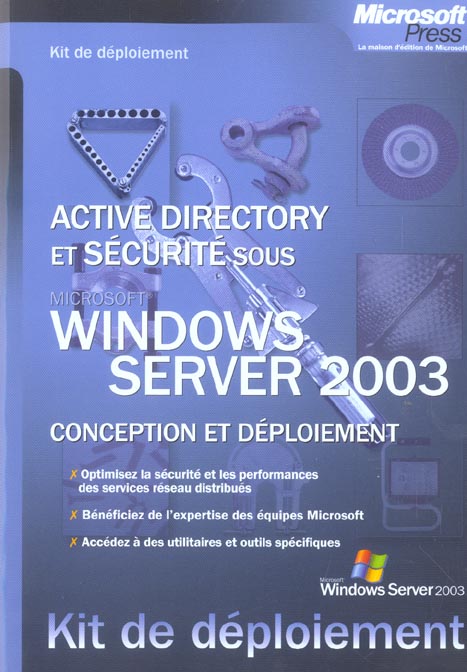 Active directory et securite sous windows server 2003 - conception et deploiement