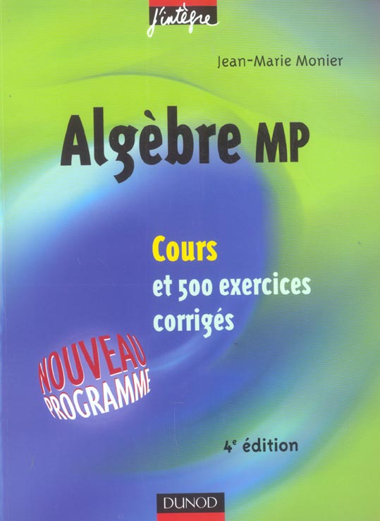Algebre mp ; cours et 500 exercices corriges (4e édition)