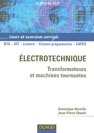 ELECTROTECHNIQUE ; TRANSFORMATEURS ET MACHINES TOURNANTES