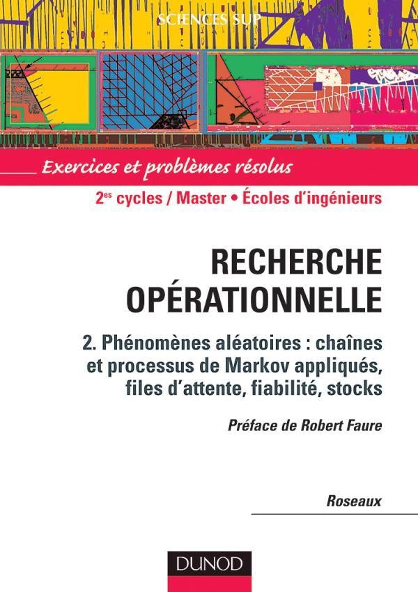 Exercices et problèmes résolus ; recherche opérationnelle Tome 2 ; phénomènes aléatoires (2e édition)