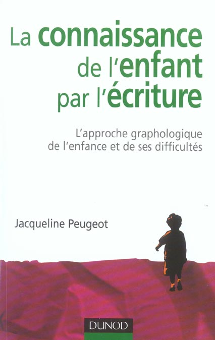 La connaissance de l'enfant par l'écriture - 3ème édition : L'approche graphologique de l'enfant et de ses difficultés (3e édition)