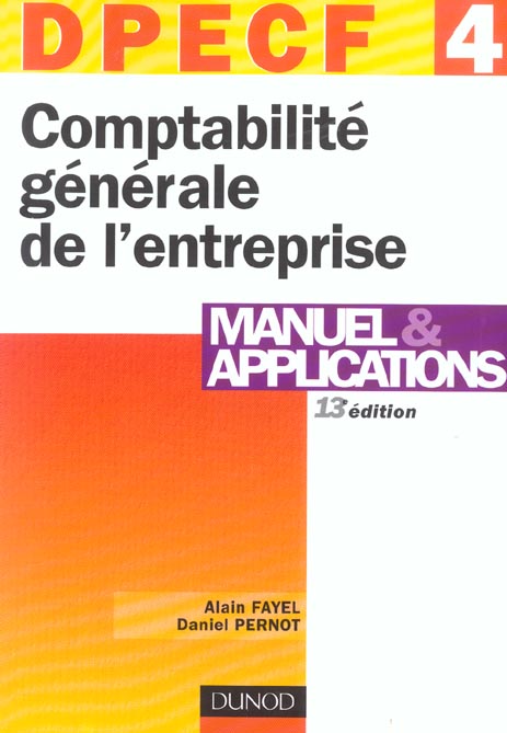 Comptabilite generale de l'entreprise ; dpecf t.4 ; manuel et applications (13e édition)