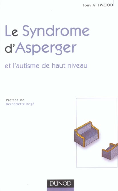Le syndrome d'asperger et l'autisme de haut niveau - comprendre et intervenir efficacement