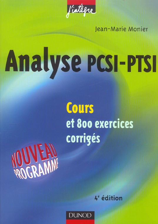 ANALYSE PCSI-PTSI ; COURS ET 800 EXERCICES CORRIGES (4e édition)