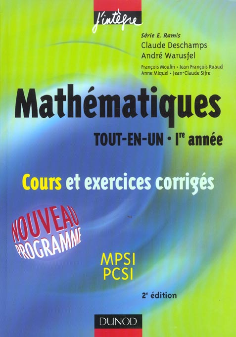 TOUT-EN-UN ; PREMIERE ANNEE ; COURS ET EXERCICES CORRIGES ; mpsi, pcsi (2e édition)