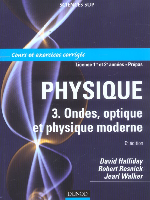 PHYSIQUE Tome 3 ; ONDES, OPTIQUE ET PHYSIQUE MODERNE