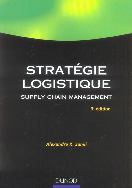 Strategie logistique  - 3eme edition - supply chain management (3e édition)
