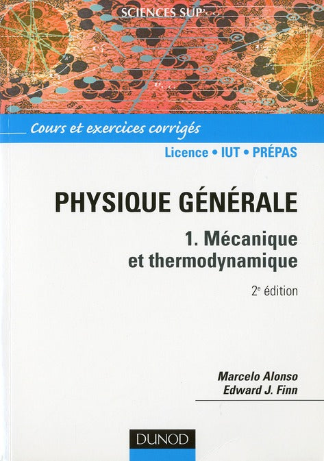Physique generale - tome 1 - 2eme edition - mecanique et thermodynamique