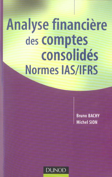 Analyse financiere des comptes consolides ; normes ias/ifrs