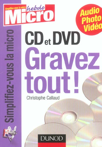 Cd et dvd ; gravez tout !