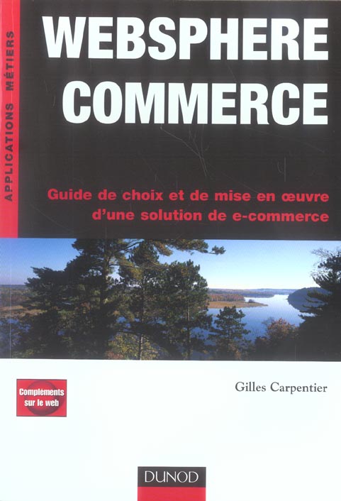 Websphere commerce ; guide de choix et de mise en oeuvre d'une solution e-commerce