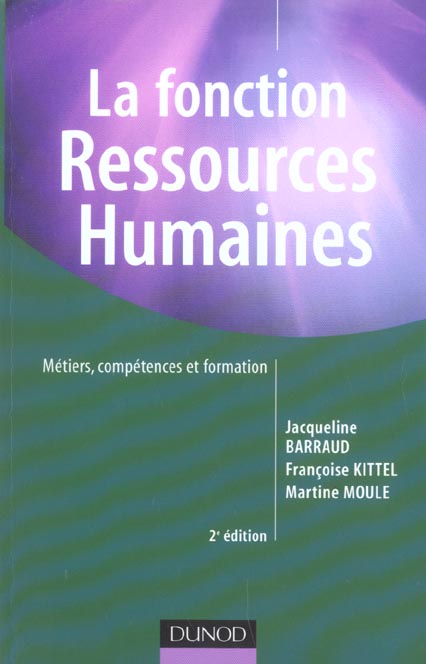 La fonction ressources humaines ; metiers, competences et formation (2e édition)