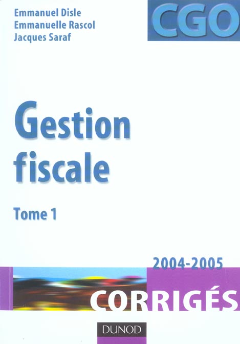 Gestion fiscale t.1 2004-2005 ; corriges (4e édition)