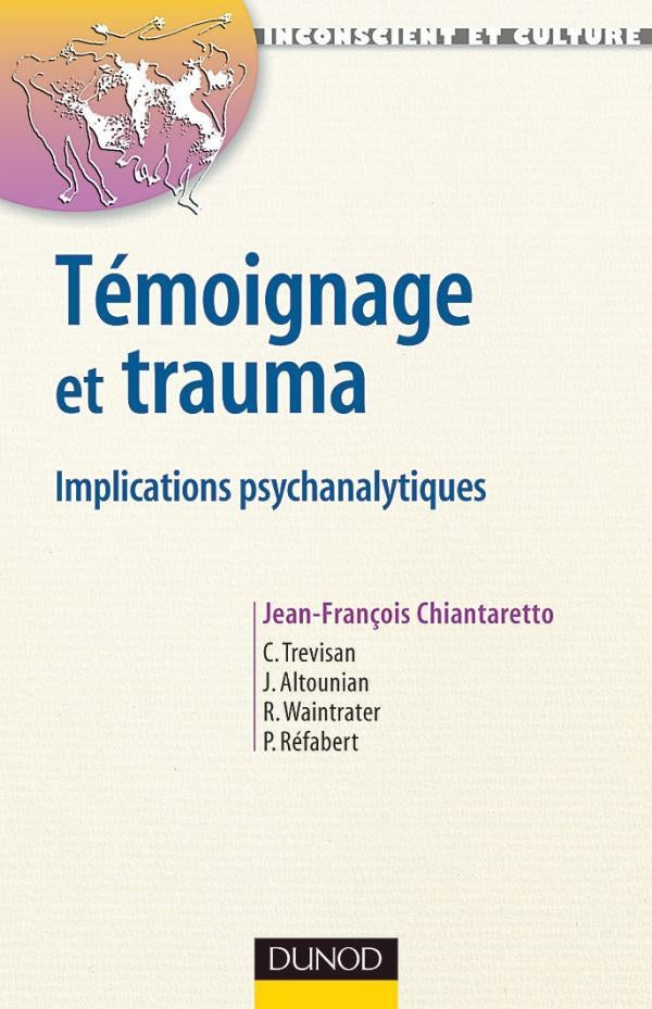 Témoignage et trauma - Implications psychanalytiques : Implications psychanalytiques