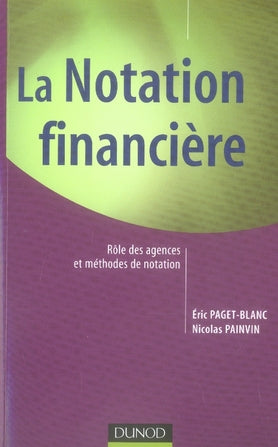 La notation financière ; rôle des agences et méthodes de notation