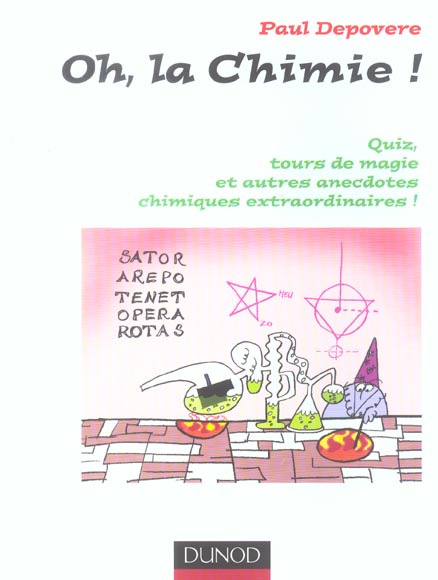 Oh ! la chimie ; quiz, tours de magie et autres anecdotes chimiques extraordinaires